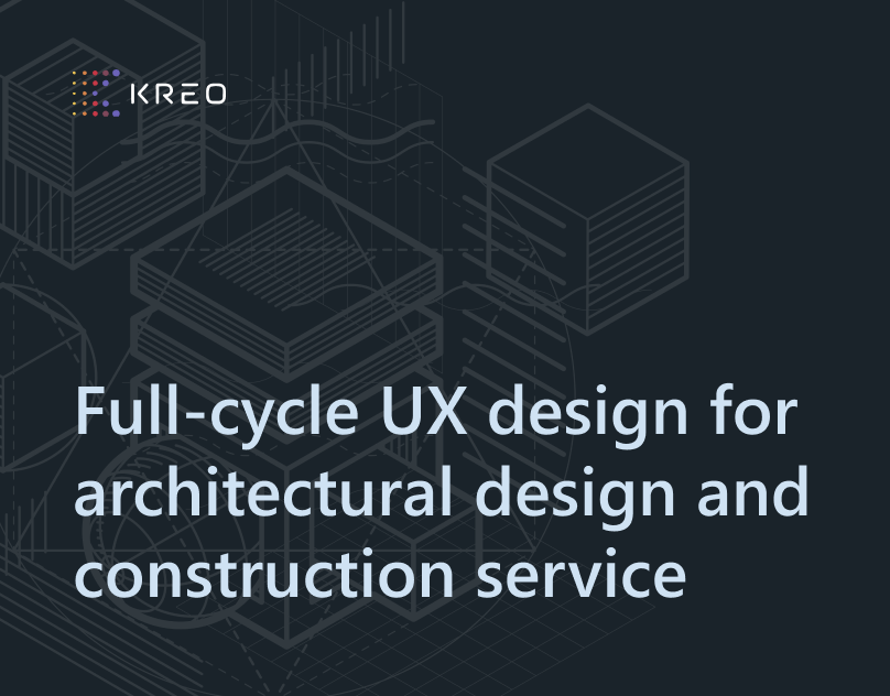 Full-cycle UX design for architectural design and construction service